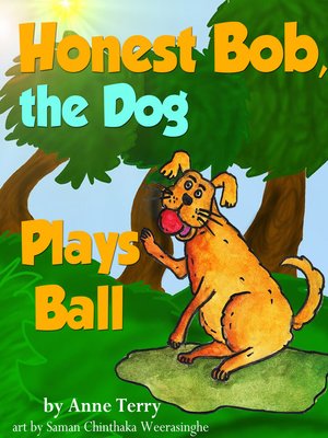 cover image of Honest Bob, The Dog, Plays Ball